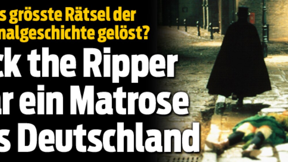 Dem Mörder auf der Spur: Jack the Ripper war ein Matrose - Blick
